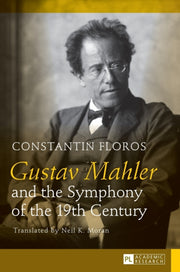 Gustav Mahler & The Symphony Of The 19th