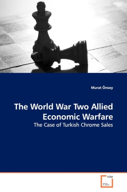 The World War Two Allied Economic Warfar