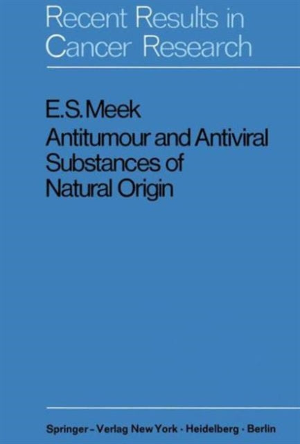 Antitumour And Antiviral Substances Of N By Meek, Edward S.