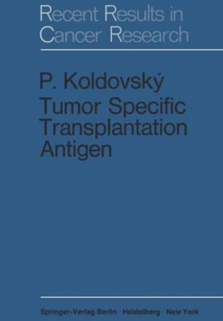 Tumor Specific Transplantation Antigen By Koldovsky, Pavel