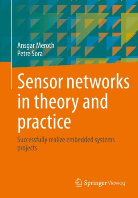 Sensor Networks In Theory & Practice