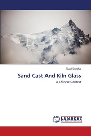 Sand Cast And Kiln Glass