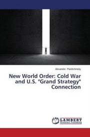 New World Order: Cold War And U.s. "gran