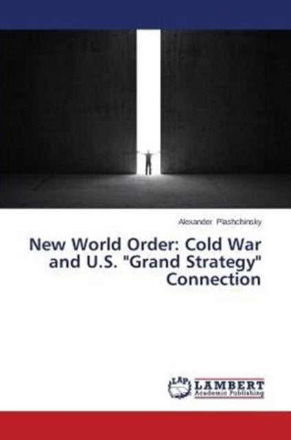 New World Order: Cold War And U.s. "gran