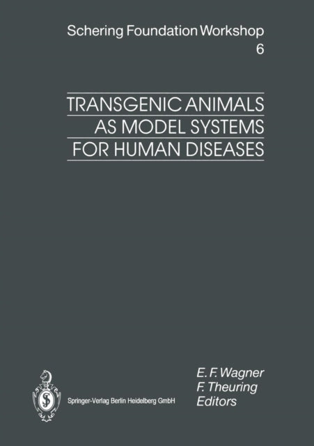 Transgenic Animals As Model Systems For By Wagner, Erwin F.