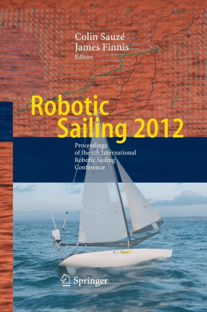 Robotic Sailing 2012 : Proceedings Of Th