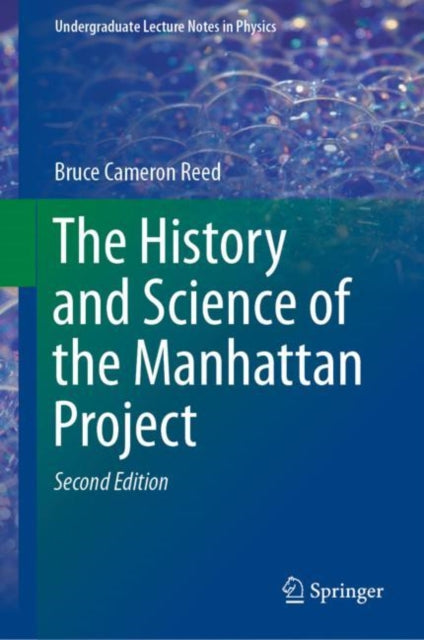 The History And Science Of The Manhattan By Reed, Bruce Cameron