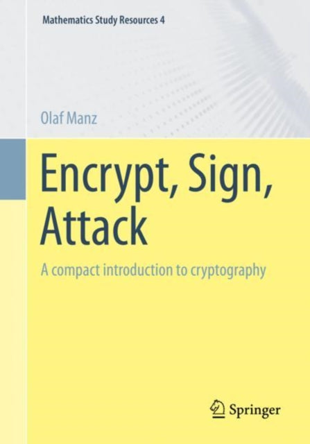 Encrypt, Sign, Attack : A Compact Introd