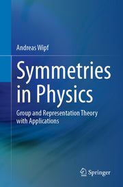 Symmetries In Physics By Wipf, Andreas