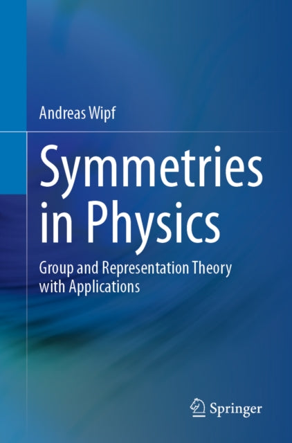 Symmetries In Physics By Wipf, Andreas