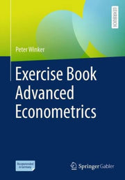 Exercise Book Advanced Econometrics By Winker, Peter