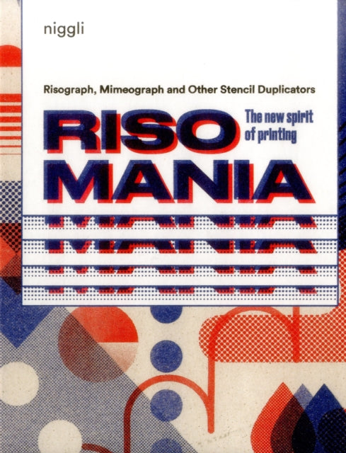 Risomania: The New Spirit Of Printing By Komurki, John Z.