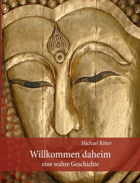 Willkommen Daheim:eine Wahre Geschichte