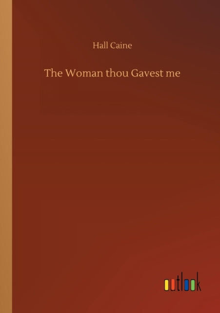 The Woman Thou Gavest Me