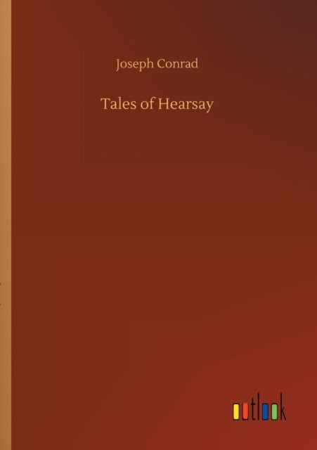 Tales Of Hearsay By Conrad, Joseph