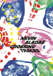 Crossing Traces Nevin Aladag