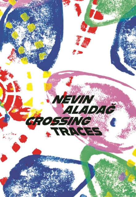 Crossing Traces Nevin Aladag