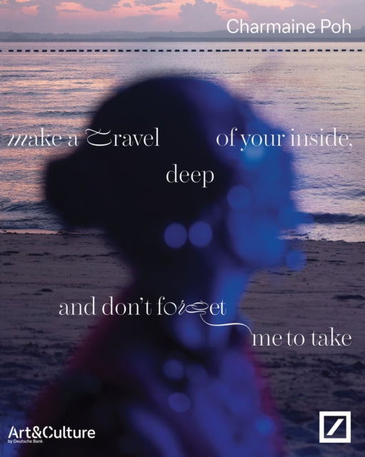 Make A Travel Deep Of Your Inside & Don By Poh, Charmaine
