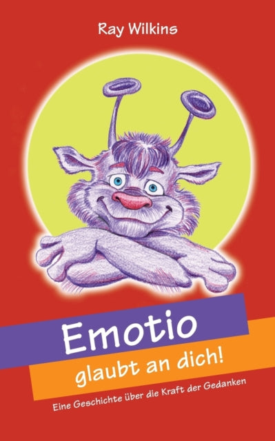Emotio Glaubt An Dich:eine Geschichte  B