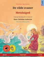 De Vilde Svaner - Metsluiged (dansk - Es