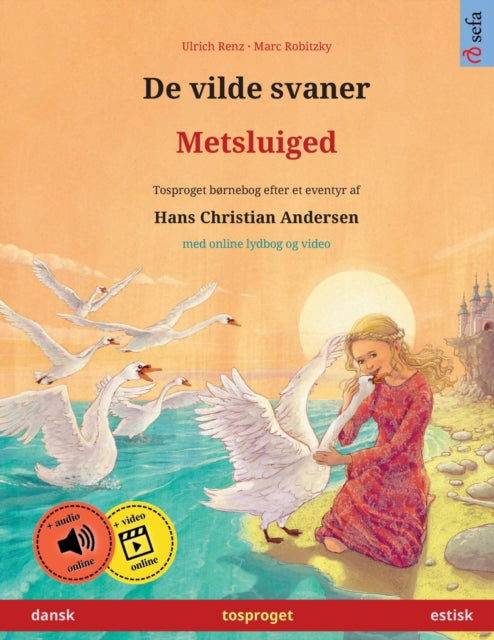 De Vilde Svaner - Metsluiged (dansk - Es
