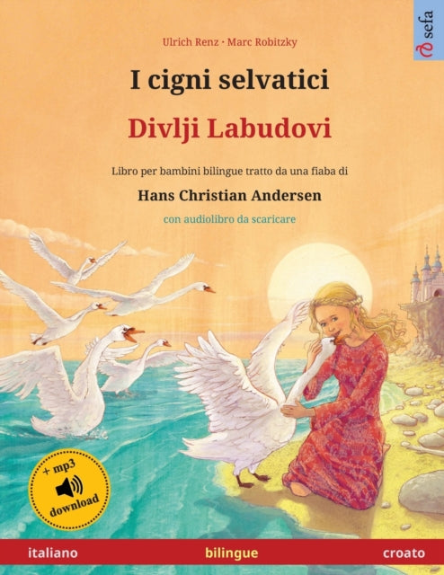 I Cigni Selvatici - Divlji Labudovi (ita