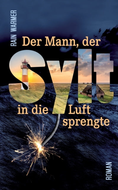 Der Mann, Der Sylt In Die Luft Sprengte
