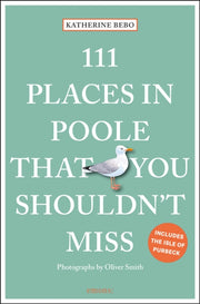 111 Places In Poole That You Shouldnt Mi