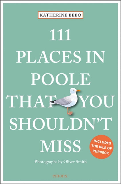 111 Places In Poole That You Shouldnt Mi