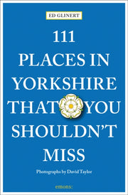 111 Places In Yorkshire/shouldnt Miss