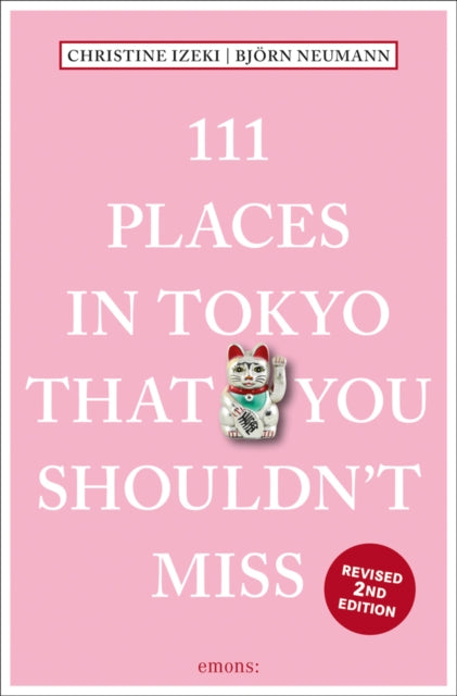 111 Places In Tokyo That You Shouldnt Mi