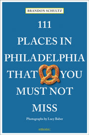 111 Places In Philadelphia That You M