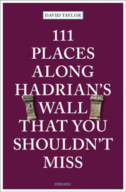 111 Places Along Hadrians Wall/miss