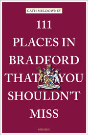 111 Places In Bradford/you Shouldnt Miss