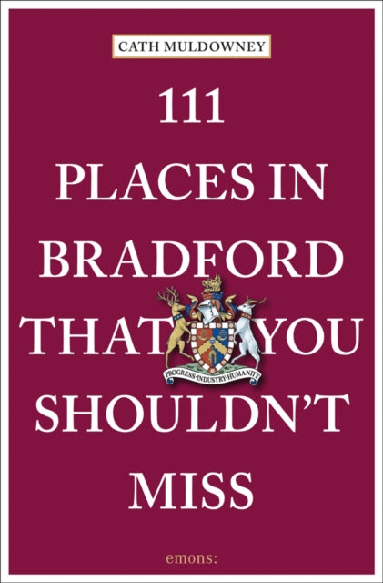 111 Places In Bradford/you Shouldnt Miss