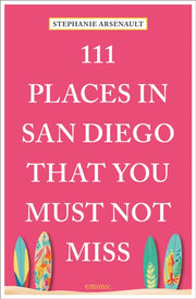 111 Places In San Diego That You Must N