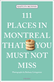 111 Places/montreal That Must Not Miss