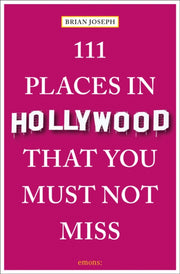 111 Places Hollywood That/must Not Miss