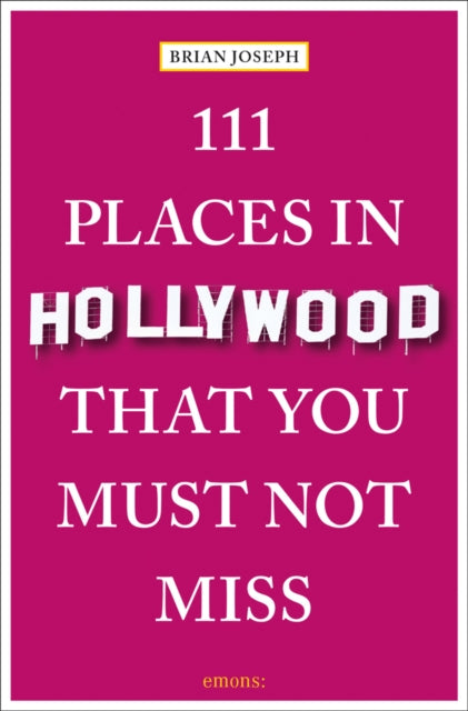 111 Places Hollywood That/must Not Miss