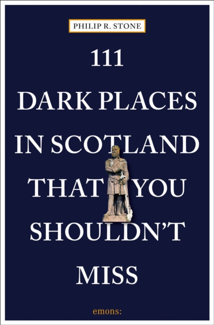 111 Dark Places In Scotland That You
