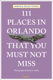 111 Places In Orlando That You Must Not