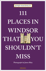 111 Places In Windsor You Shouldnt Miss