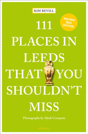 111 Places In Leeds That You Shouldnt M