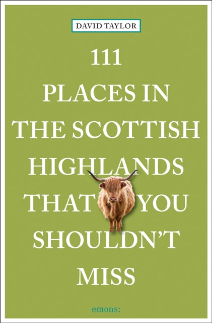 111 Places In The Scottish Highlands