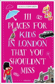 111 Places Kids In London/shouldnt Miss