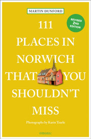 111 Places In Norwich That You Shouldnt