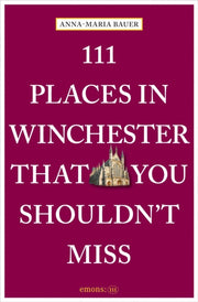 111 Places In Winchester/shouldnt Miss