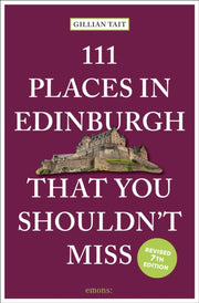 111 Places In Edinburgh/you Shouldnt Mis