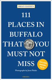 111 Places In Buffalo That You Must Not