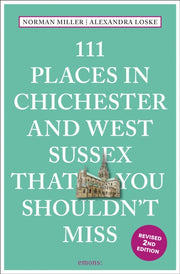 111 Places In Chichester & West Sussex